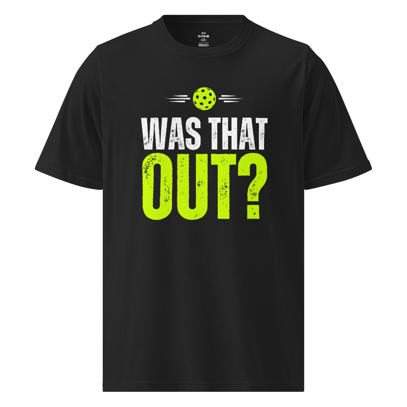Was That Out? Men's Pickleball Athletic T-Shirt