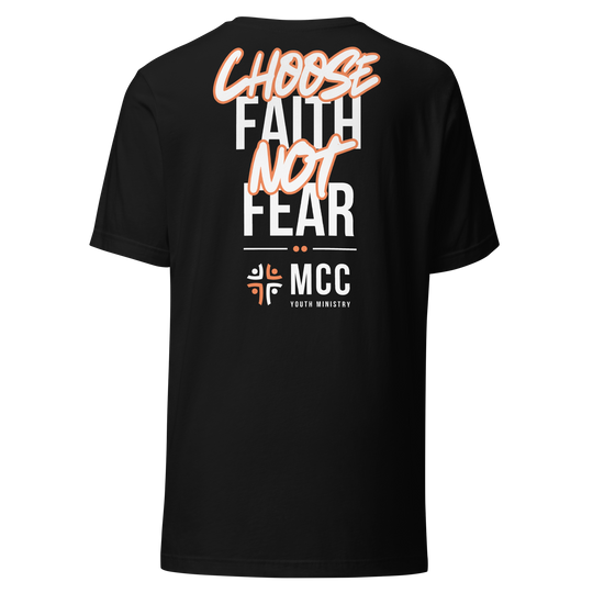 Choose Faith Not Fear MCC Youth Ministry T-Shirt