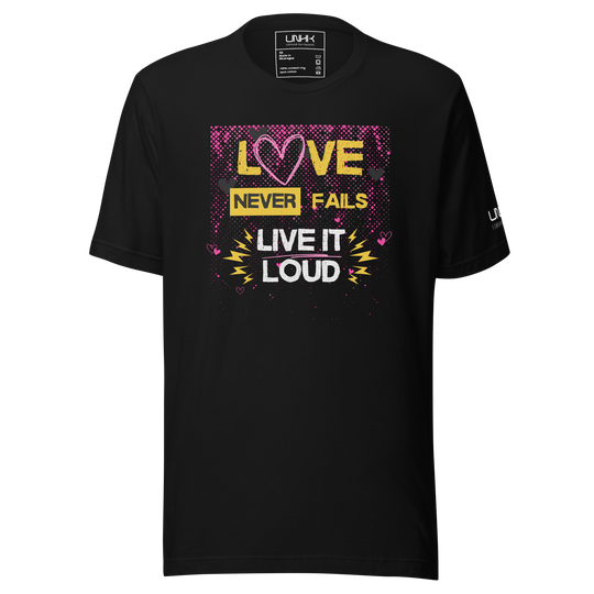 Love Never Fails Live It Loud Women's T-Shirt