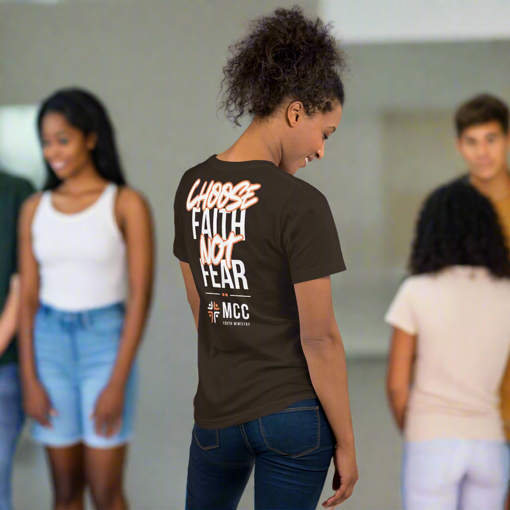 Choose Faith Not Fear MCC Youth Ministry T-Shirt