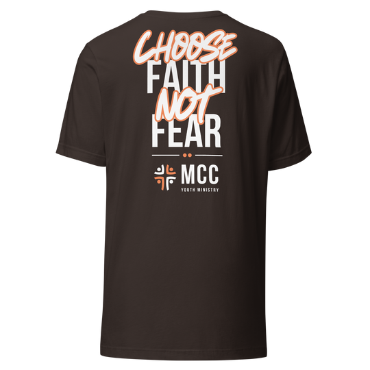 Choose Faith Not Fear MCC Youth Ministry T-Shirt